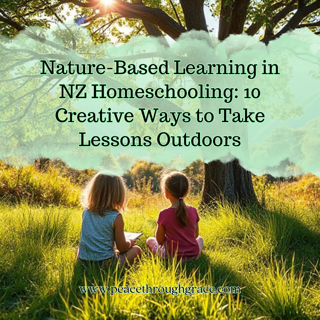 Nature-Based Learning in NZ Homeschooling: 10 Creative Ways to Take Lessons Outdoors